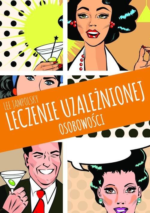 

Leczenie uzależnionej osobowości Lee Jampolsky