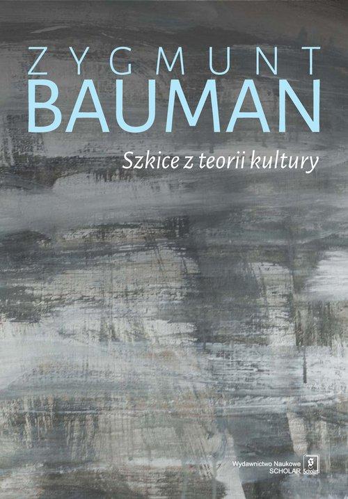 

Szkice z teorii kultury Zygmunt Bauman