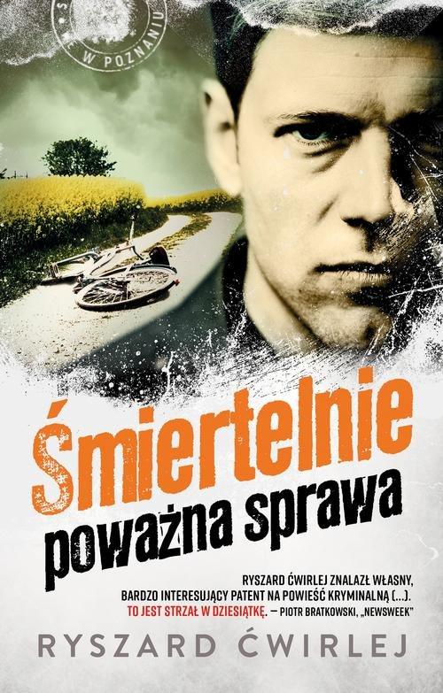 

Śmiertelnie poważna sprawa Ryszard Ćwirlej