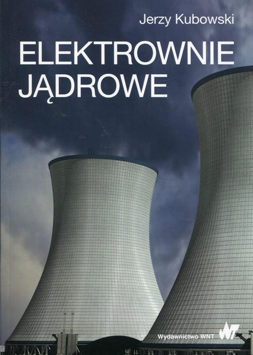 

Elektrownie jądrowe Jerzy Kubowski