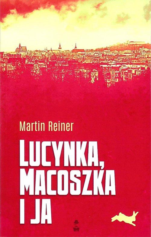 

Lucynka, macoszka i ja Martin Reiner