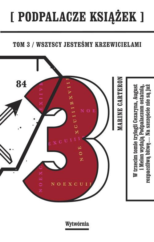 

Podpalacze Książek Tom 3 Wszyscy jesteśmy Krzewici