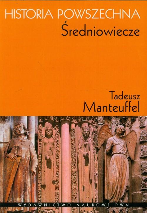 

Historia powszechna Średniowiecze T. Manteuffel