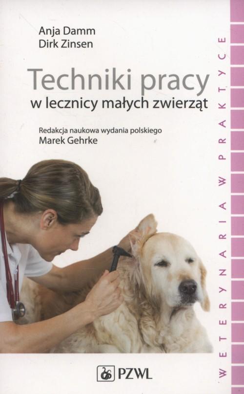 

Techniki pracy w lecznicy małych zwierząt. Damm An