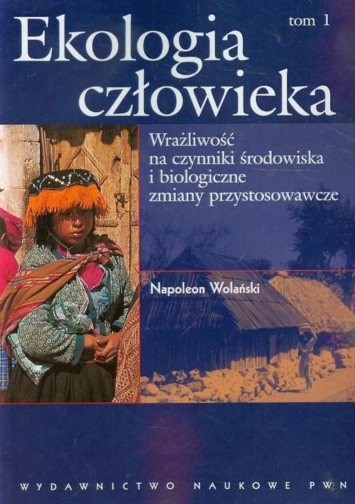 

Ekologia człowieka Tom 1 Napoleon Wolański