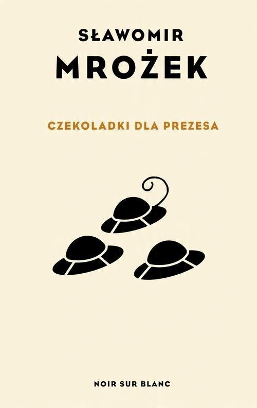 

Czekoladki dla Prezesa Sławomir Mrożek