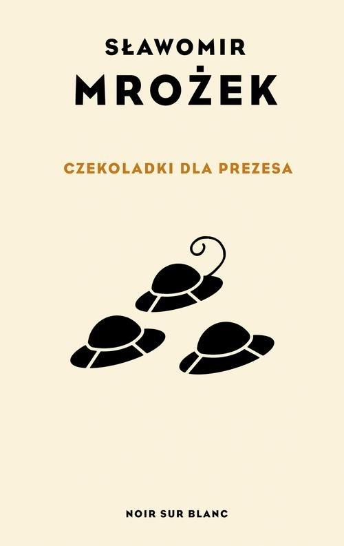 

Czekoladki dla Prezesa Sławomir Mrożek