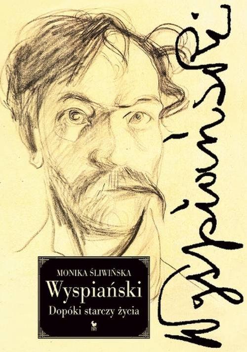 

Wyspiański Dopóki starczy życia Monika Śliwińska