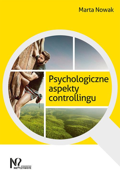

Psychologiczne aspekty controllingu Marta Nowak
