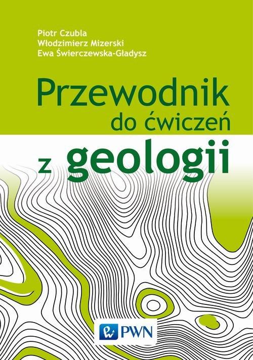 

Przewodnik do ćwiczeń z geologii Włodzimierz Mizer