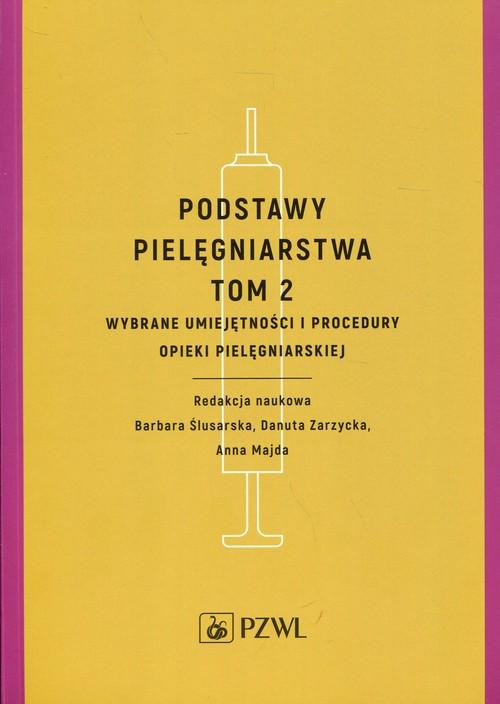 

Podstawy pielęgniarstwa Tom 2 Wybrane umiejętności