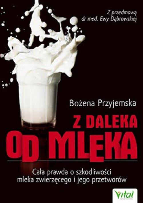 

Z daleka od mleka Bożena Przyjemska