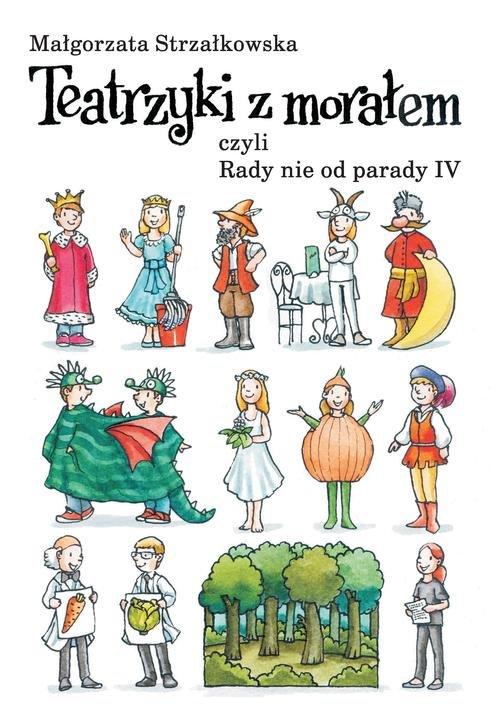 

Teatrzyki z morałem czyli rady nie... Strzałkowska