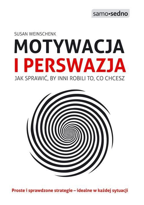 

Motywacja i perswazja Susan Weinschenk