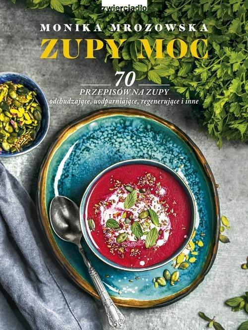 

Zupy moc Monika Mrozowska