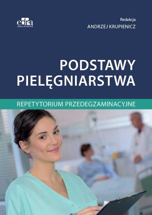 

Podstawy pielęgniarstwa Repetytorium przedegzamina