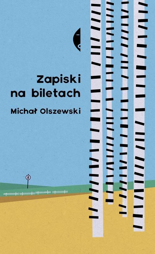 

Zapiski na biletach Michał Olszewski