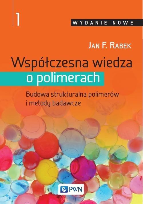 

Współczesna wiedza o polimerach Tom 1 Budowa struk