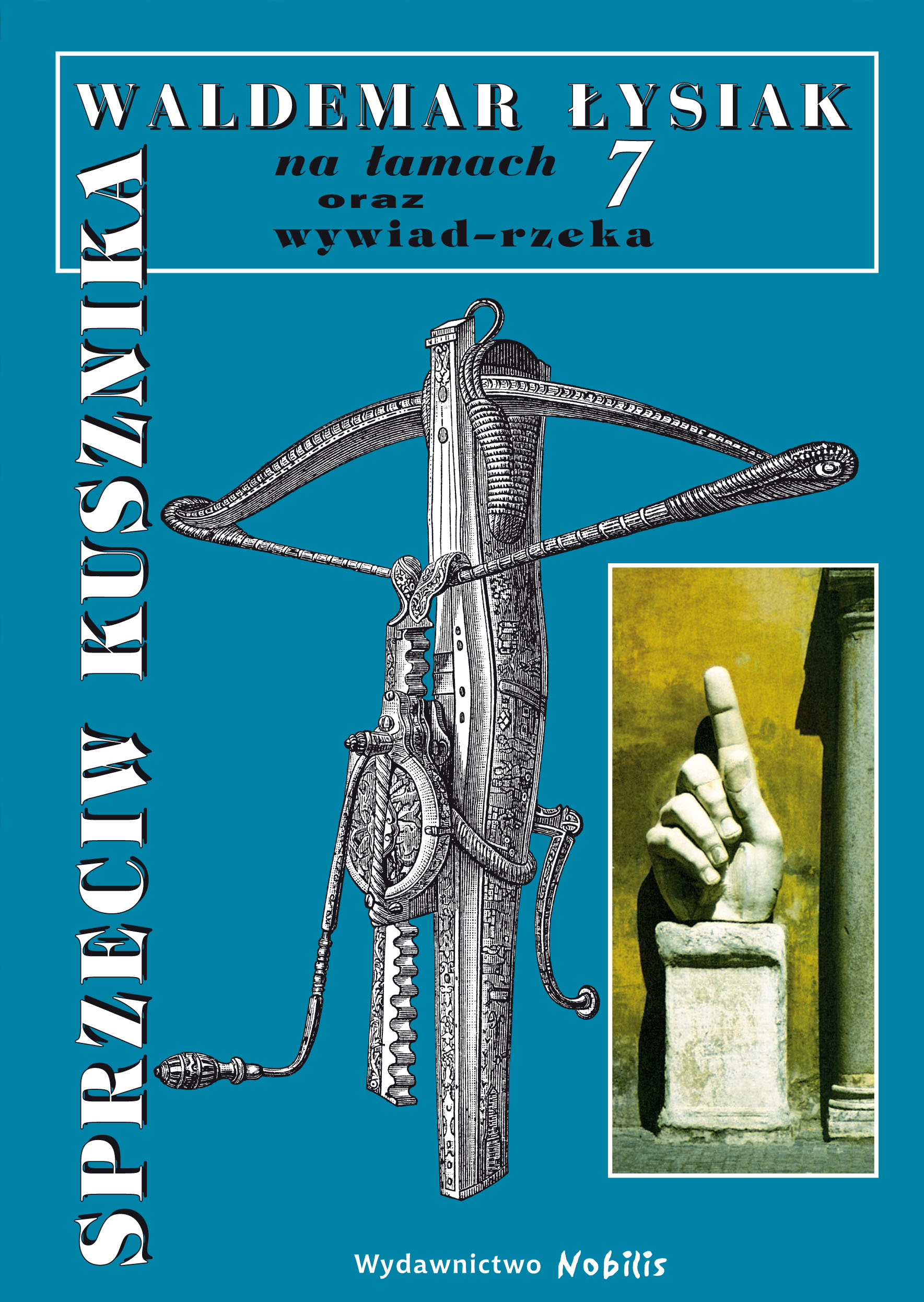 

Sprzeciw kusznika Łysiak na łamach Waldemar Łysiak
