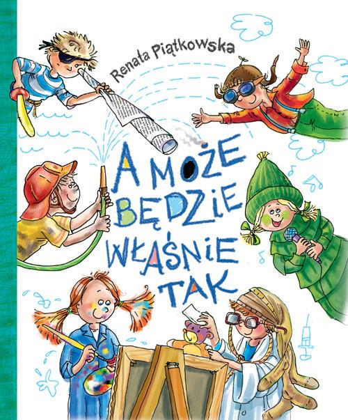

A może będzie właśnie tak Piątkowska Renata
