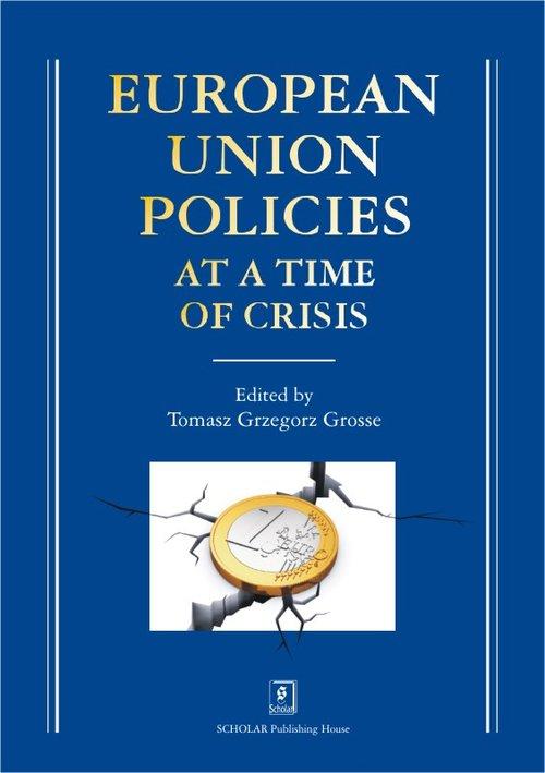 

European Union Policies at a Time of Crisis Tomasz