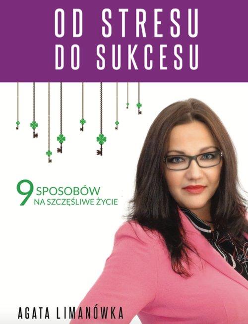 

Od stresu do sukcesu 9 sposobów na... Limanówka