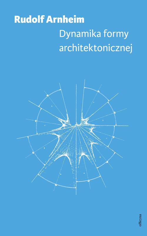 

Dynamika formy architektonicznej Rudolf Arnheim