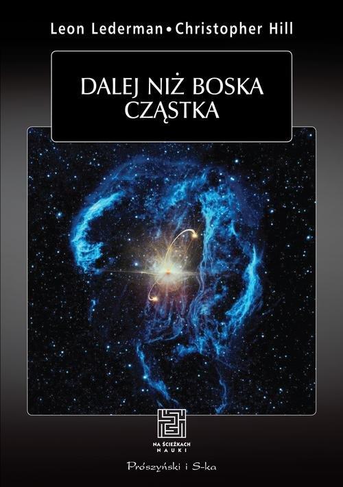 

Dalej niż boska cząstka Leon Lederman, Ch. Hill