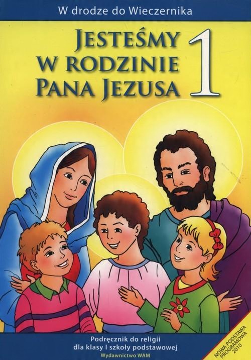 

Jesteśmy w rodzinie Pana Jezusa 1 Podręcznik