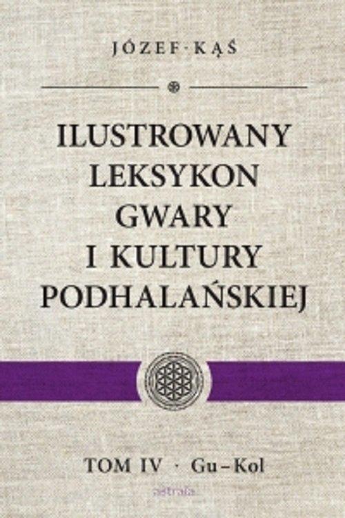 

Ilustrowany leksykon gwary i kultury... Tom 4 Kąś