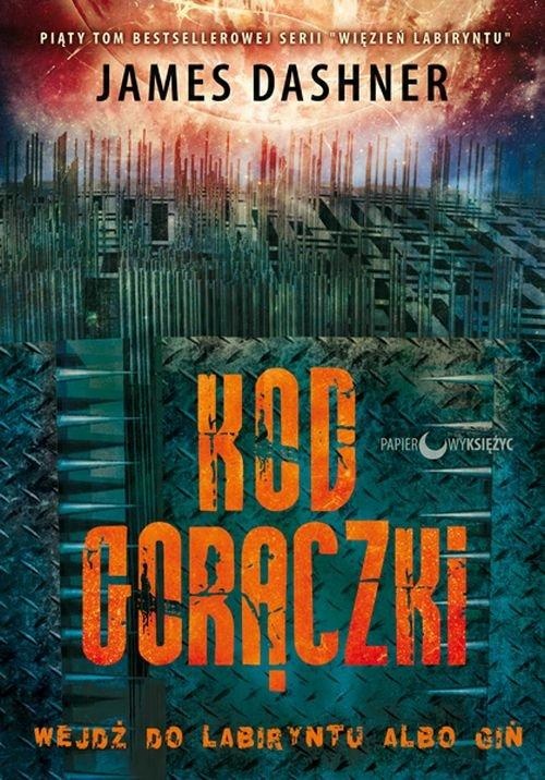 

Więzień labiryntu Tom 5 Kod gorączki James Dashner