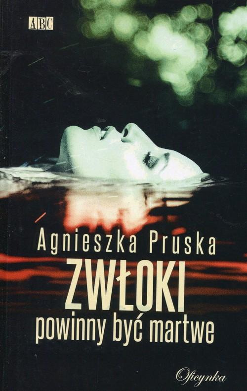 

Zwłoki powinny być martwe Agnieszka Pruska
