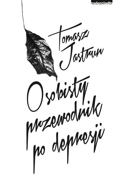 Osobisty przewodnik po depresji Tomasz Jastrun-Zdjęcie-0