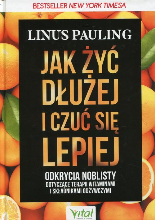 

Jak żyć dłużej i czuć się lepiej Odkrycia noblisty
