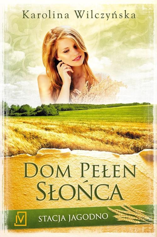 

Dom pełen słońca Karolina Wilczyńska