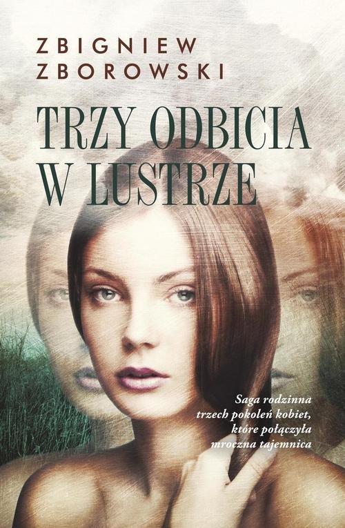 

Trzy odbicia w lustrze Zbigniew Zborowski
