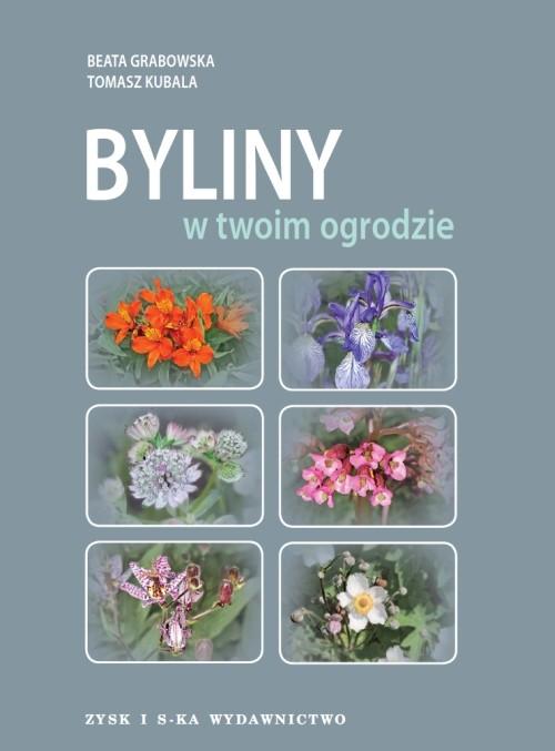 

Byliny w twoim ogrodzie B. Grabowska, T. Kubala