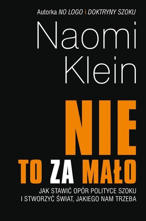 

Nie to za mało Naomi Klein