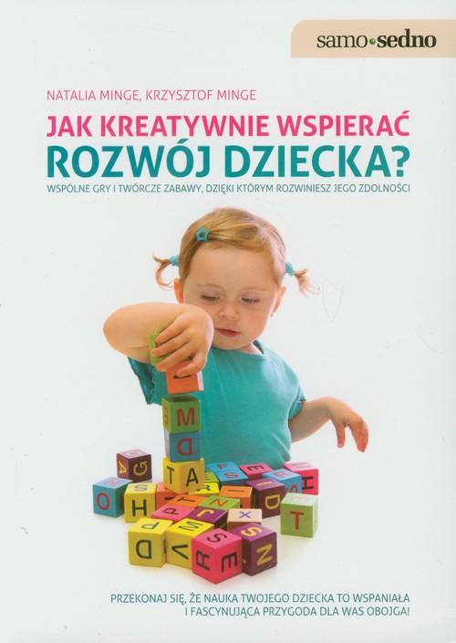 

Jak kreatywnie wspierać rozwój dziecka