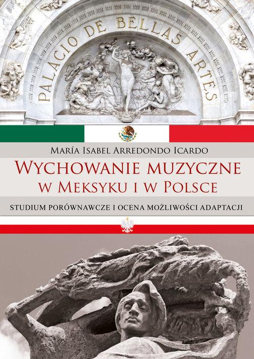 

Wychowanie muzyczne w Meksyku i w Polsce Studium p