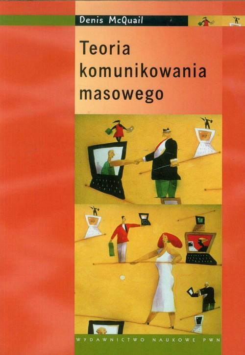 

Teoria komunikowania masowego McQuail Denis
