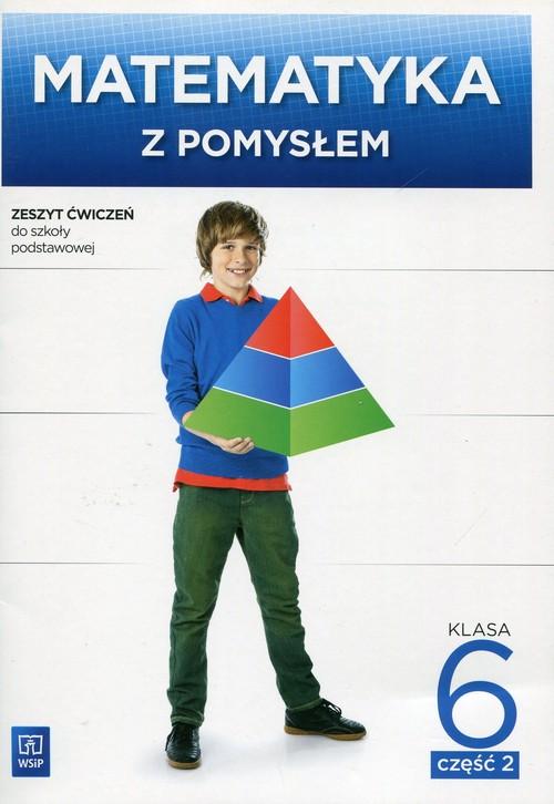 Matematyka z pomysłem 6 Zeszyt ćwiczeń Część 2 WSiP