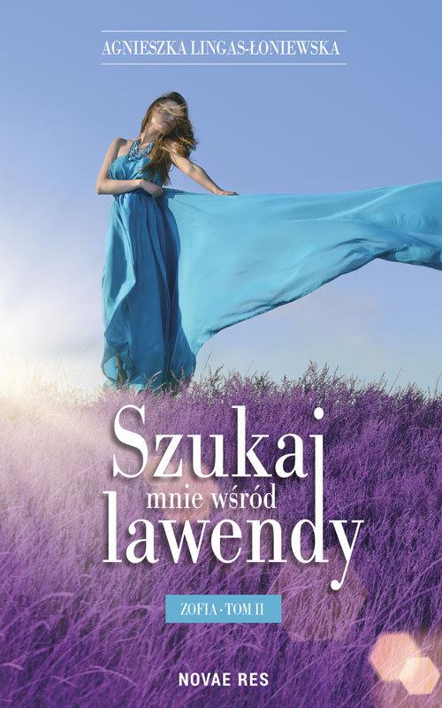 

Szukaj mnie wśród lawendy A. Lingas-Łoniewska