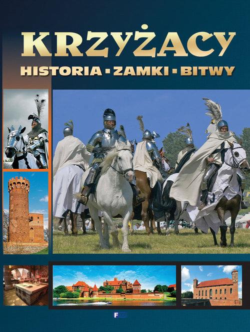 

Krzyżacy. Historia, zamki, bitwy Fenix Fenix