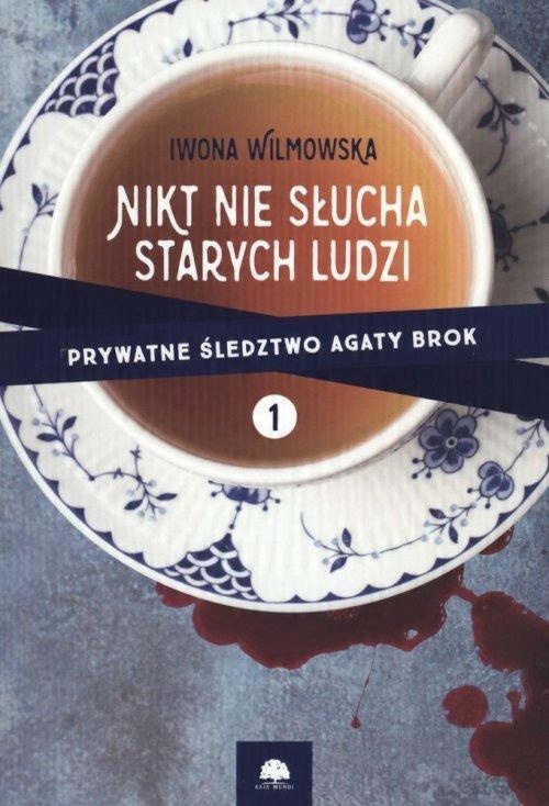 

Nikt nie słucha starych ludzi Iwona Wilmowska