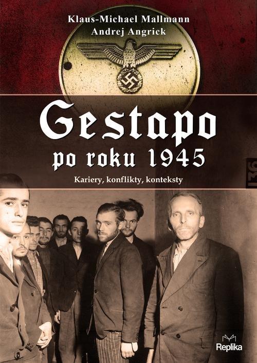 

Gestapo po 1945 roku A. Angrick, K. M. Mallmann