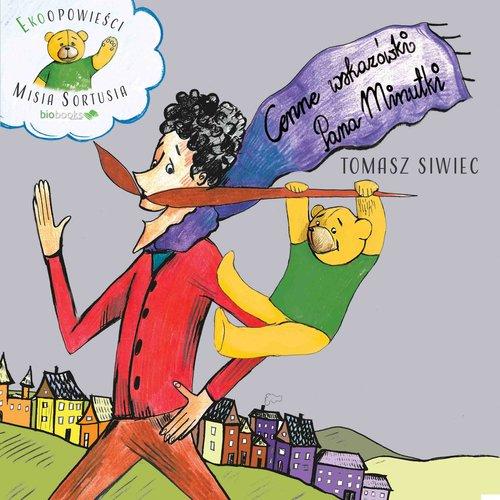 

Cenne wskazówki Pana Minutki Tomasz Siwiec