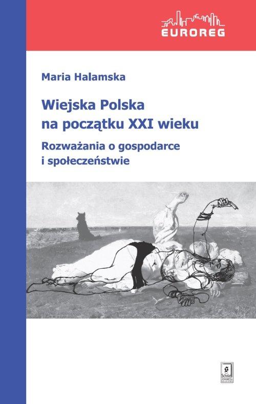 

Wiejska Polska na początku XXI wieku… Halamska