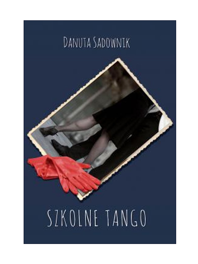 

Szkolne tango Danuta Sadownik