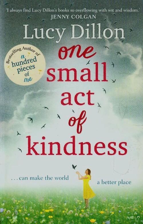 

One Small Act of Kindness Dillon Lucy